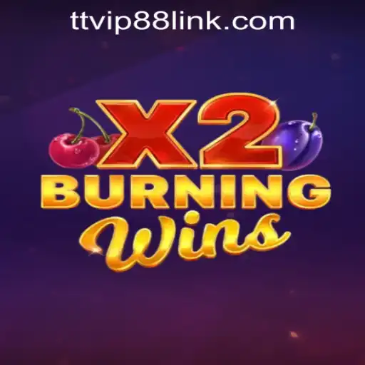 Exploring the Thrills of BurningWinsX2 at TTVIP88 Casino